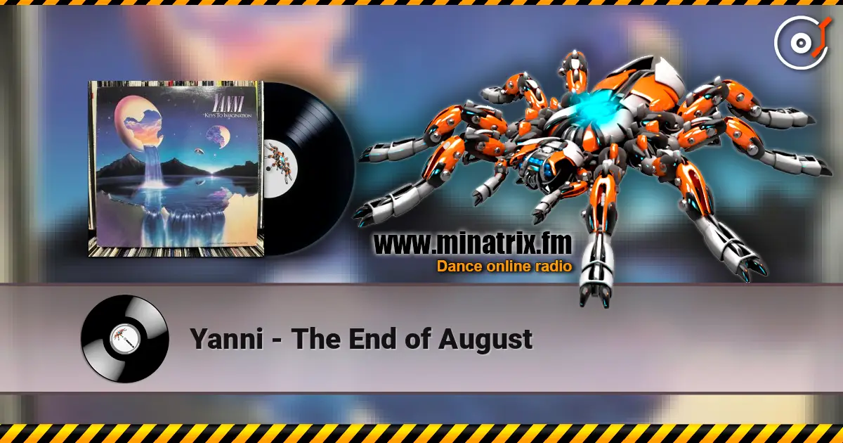 Yanni - The End of August 高品质在线收听 | Minatrix.FM