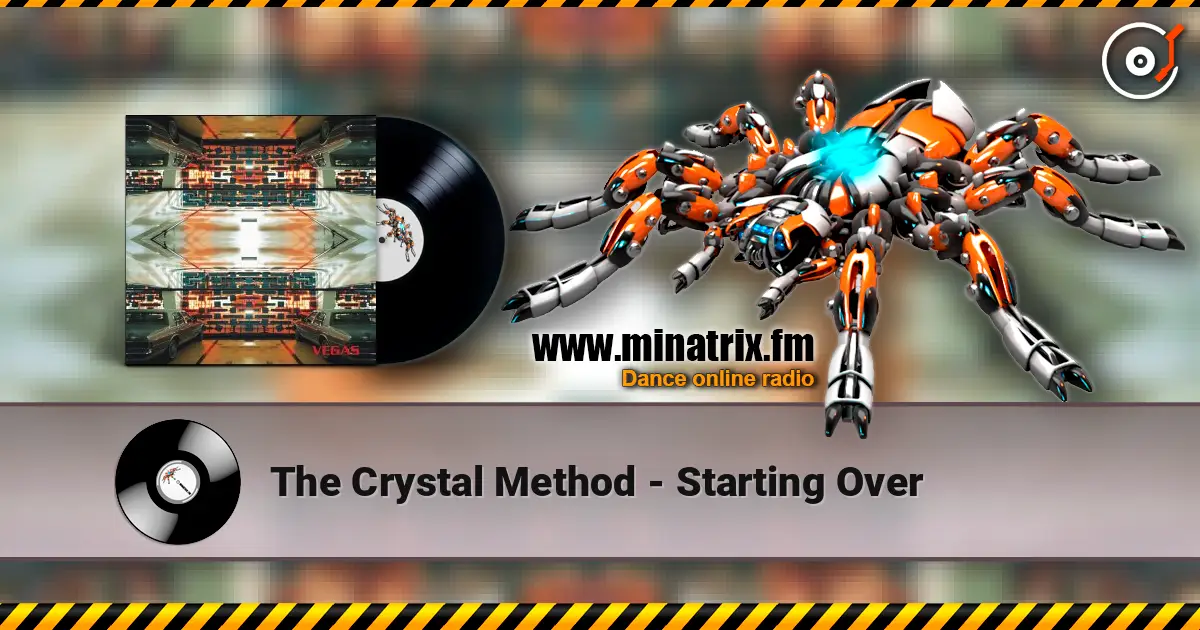 The Crystal Method - Starting Over 高品质在线收听 | Minatrix.FM