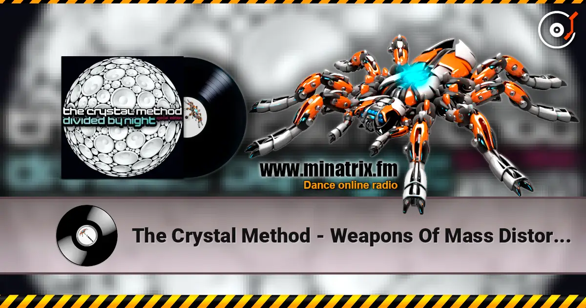 The Crystal Method - Weapons Of Mass Distortion 高品质在线收听 | Minatrix.FM