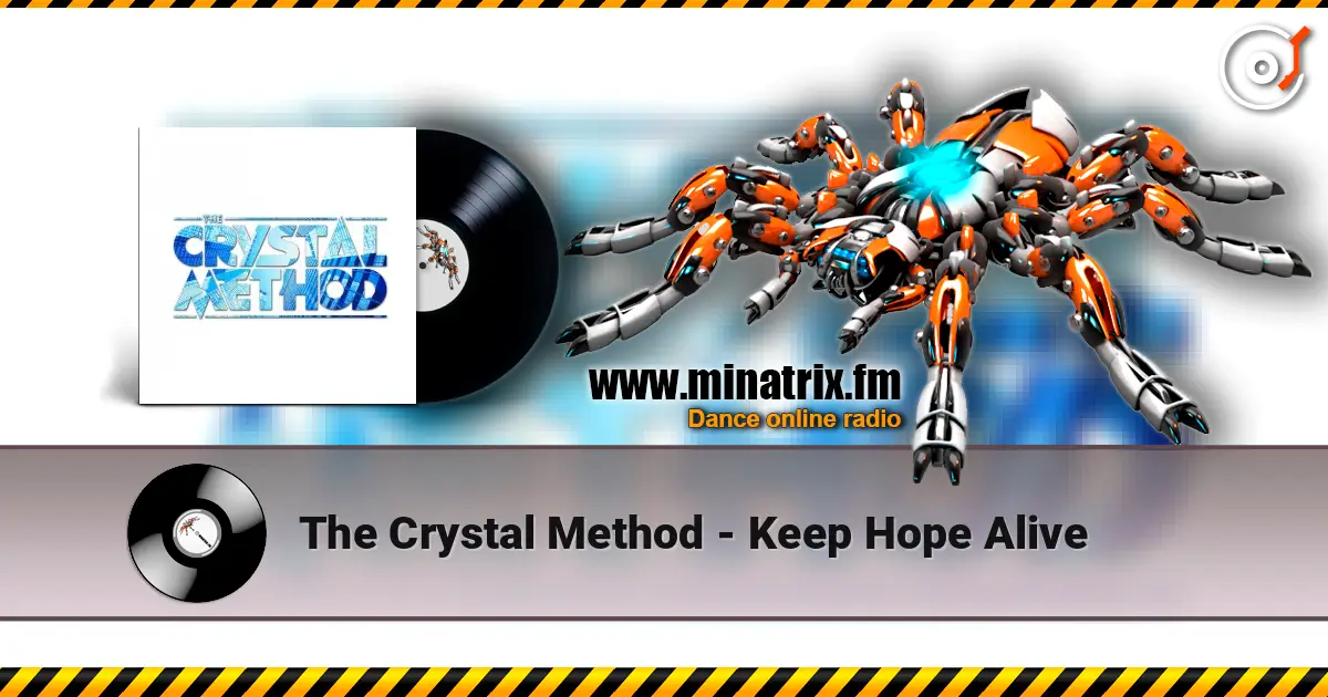 The Crystal Method - Keep Hope Alive 高品质在线收听 | Minatrix.FM