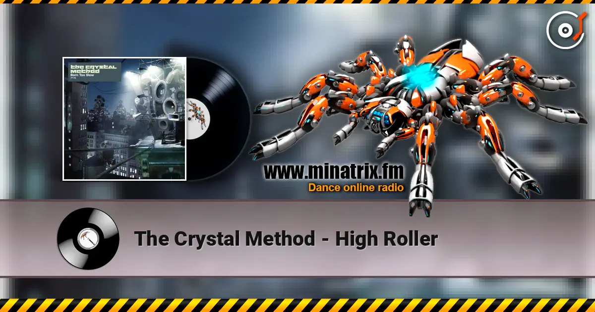 The Crystal Method - High Roller 高品质在线收听 | Minatrix.FM