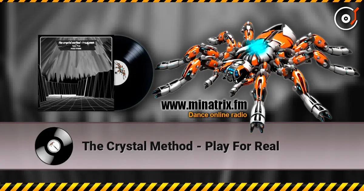 The Crystal Method - Play For Real 高品质在线收听 | Minatrix.FM