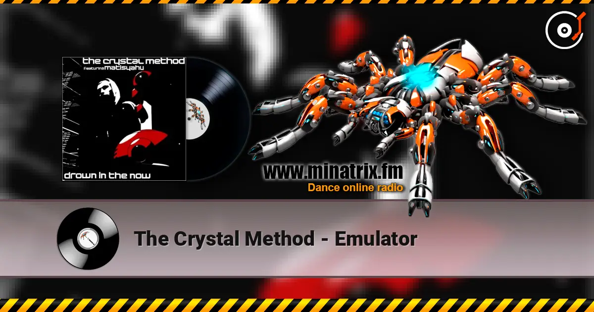 The Crystal Method - Emulator 高品质在线收听 | Minatrix.FM