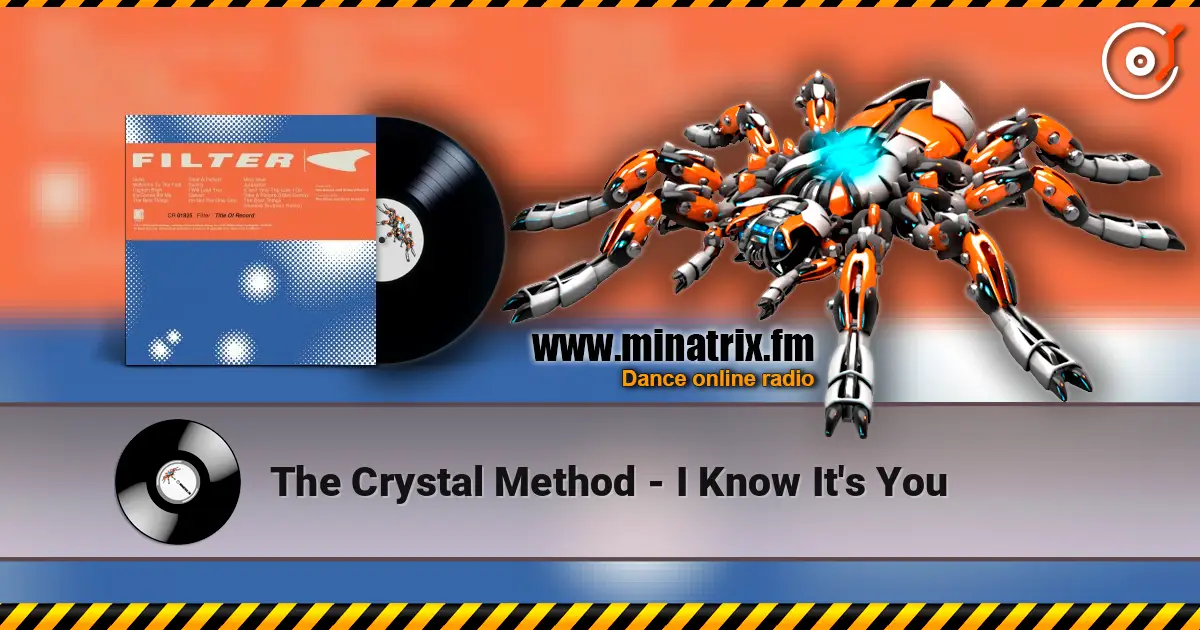 The Crystal Method - I Know It's You 高品质在线收听 | Minatrix.FM