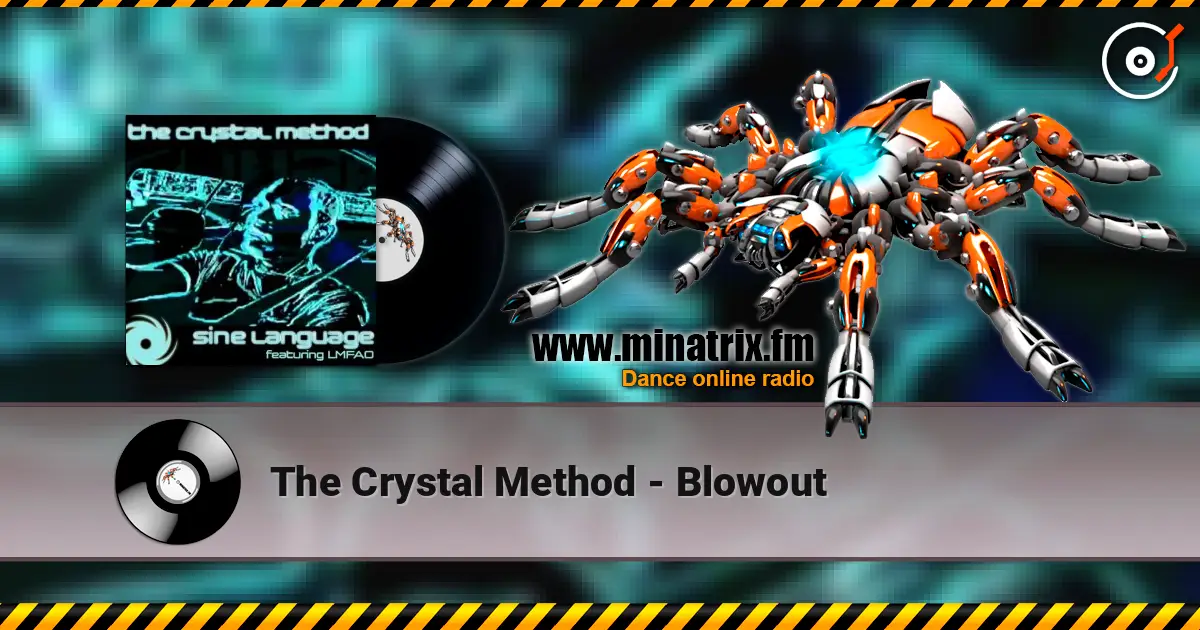 The Crystal Method - Blowout 高品质在线收听 | Minatrix.FM