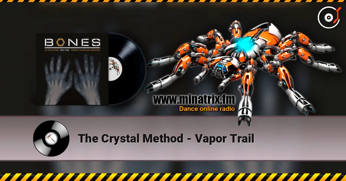 The Crystal Method - Vapor Trail 高品质在线收听 | Minatrix.FM