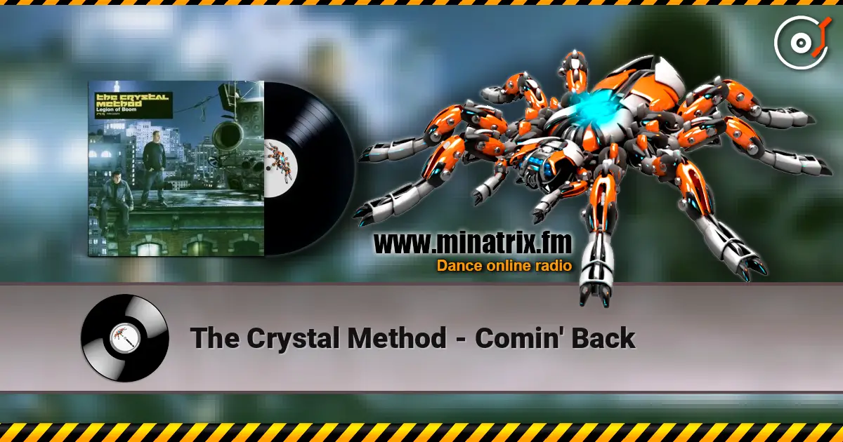 The Crystal Method - Comin' Back 高品质在线收听 | Minatrix.FM