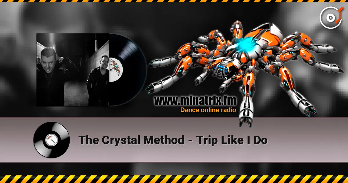 The Crystal Method - Trip Like I Do 高品质在线收听 | Minatrix.FM