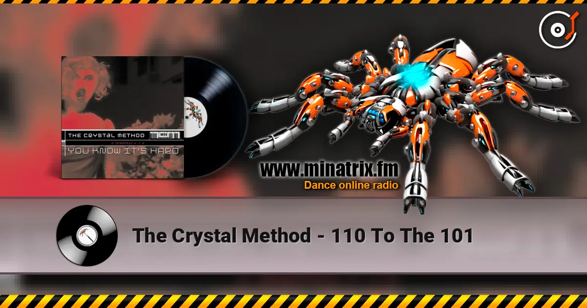 The Crystal Method - 110 To The 101 高品质在线收听 | Minatrix.FM