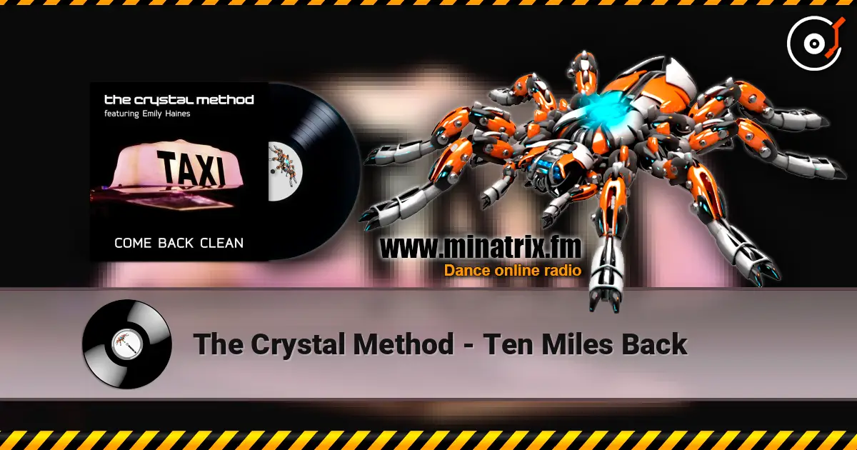 The Crystal Method - Ten Miles Back 高品质在线收听 | Minatrix.FM