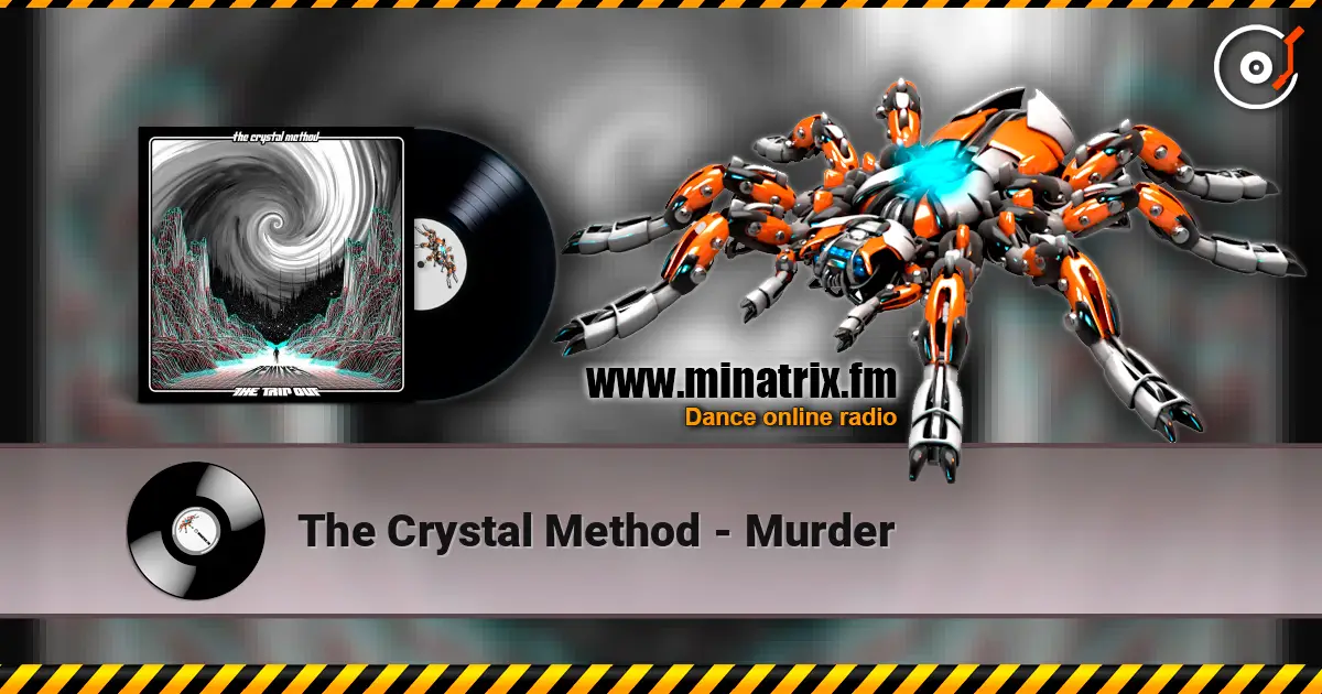 The Crystal Method - Murder 高品质在线收听 | Minatrix.FM