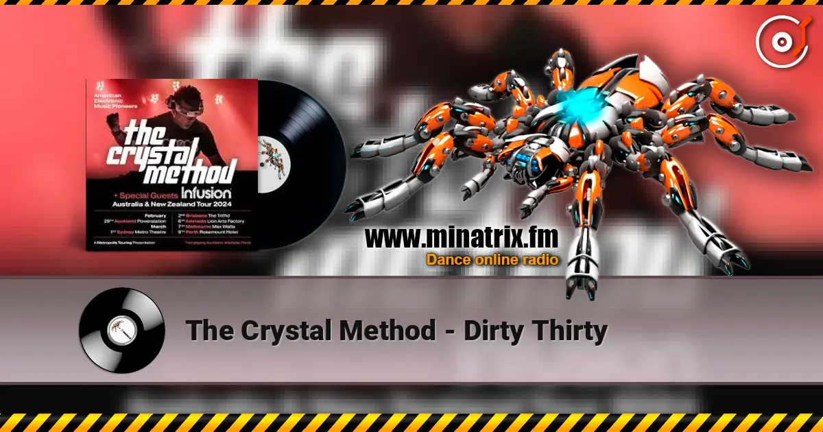 The Crystal Method - Dirty Thirty 高品质在线收听 | Minatrix.FM