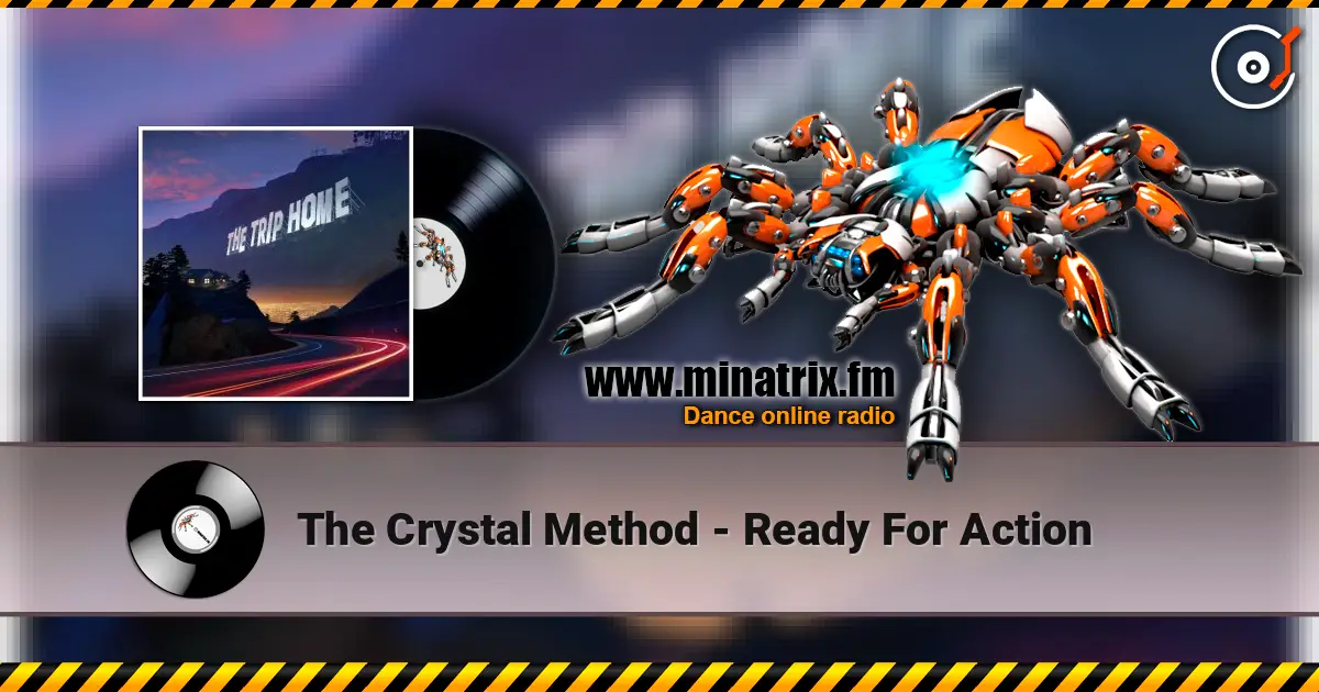 The Crystal Method - Ready For Action 高品质在线收听 | Minatrix.FM