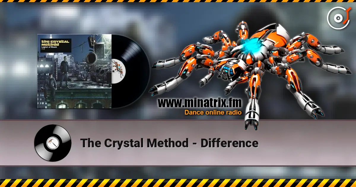 The Crystal Method - Difference 高品质在线收听 | Minatrix.FM