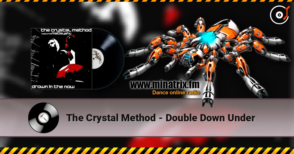 The Crystal Method - Double Down Under 高品质在线收听 | Minatrix.FM