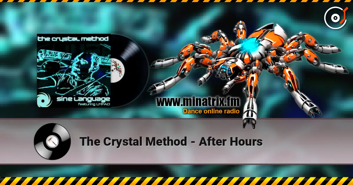 The Crystal Method - After Hours 高品质在线收听 | Minatrix.FM