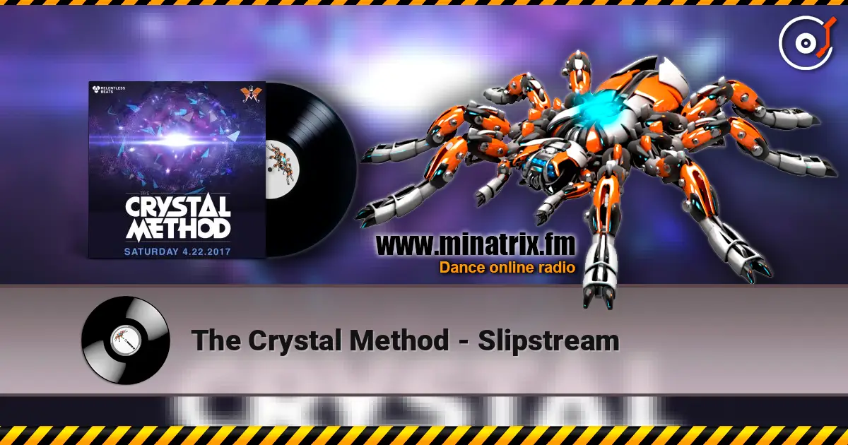 The Crystal Method - Slipstream 高品质在线收听 | Minatrix.FM
