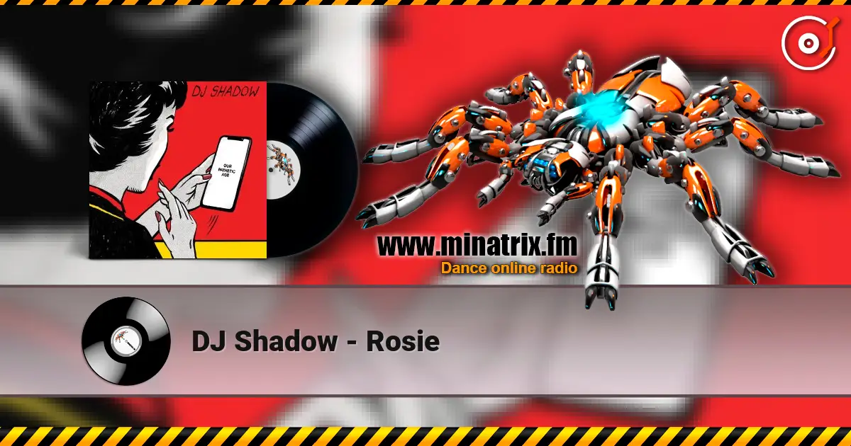 DJ Shadow - Rosie 高品质在线收听 | Minatrix.FM