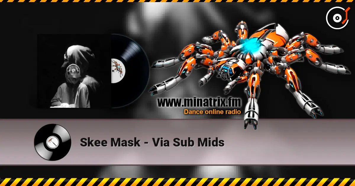Skee Mask - Via Sub Mids 高品质在线收听 | Minatrix.FM