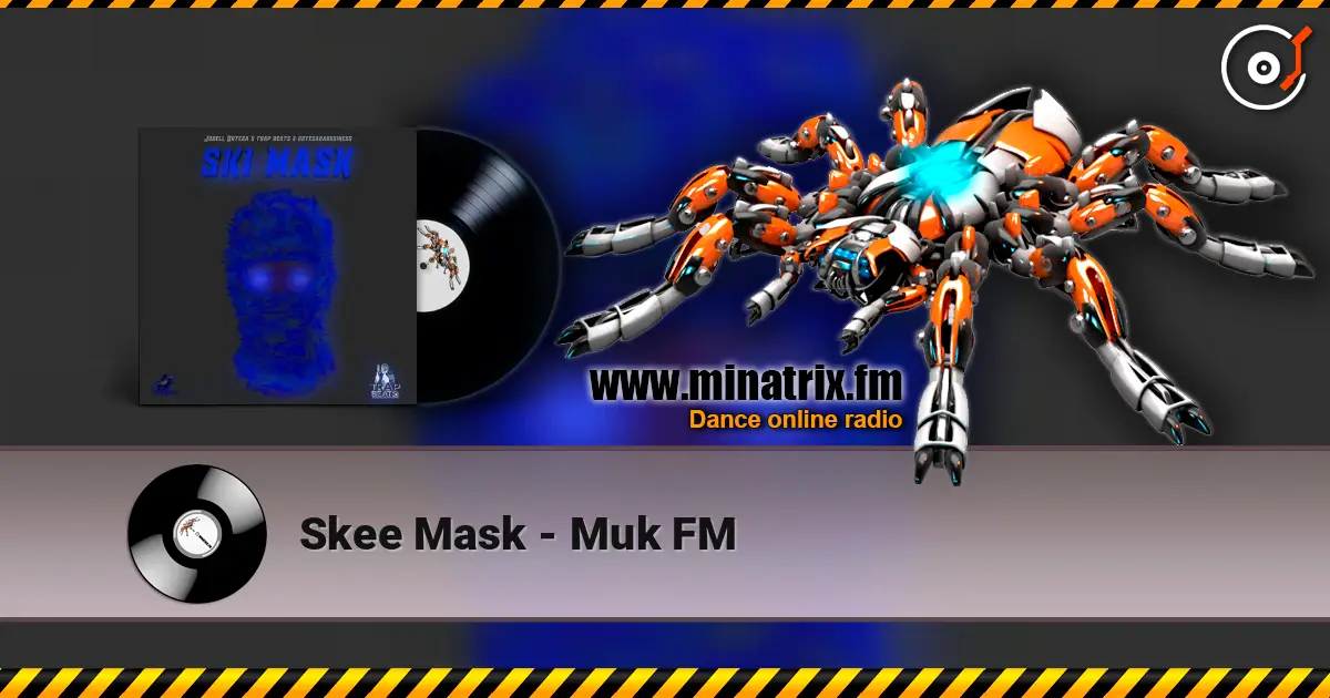 Skee Mask - Muk FM 高品质在线收听 | Minatrix.FM