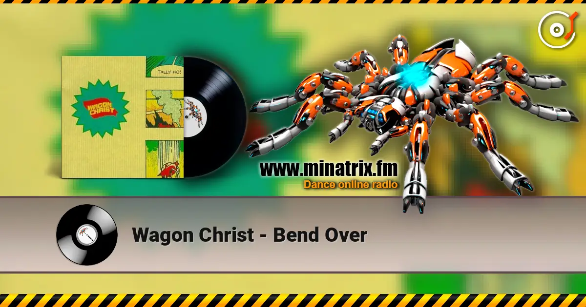 Wagon Christ - Bend Over 高品质在线收听 | Minatrix.FM