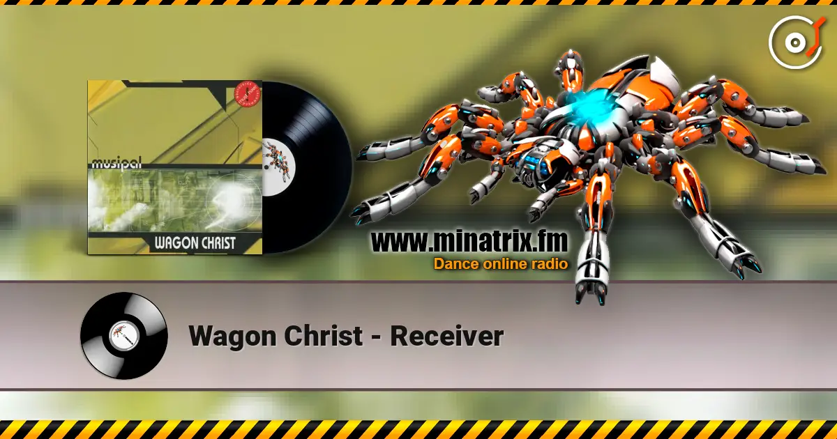 Wagon Christ - Receiver 高品质在线收听 | Minatrix.FM