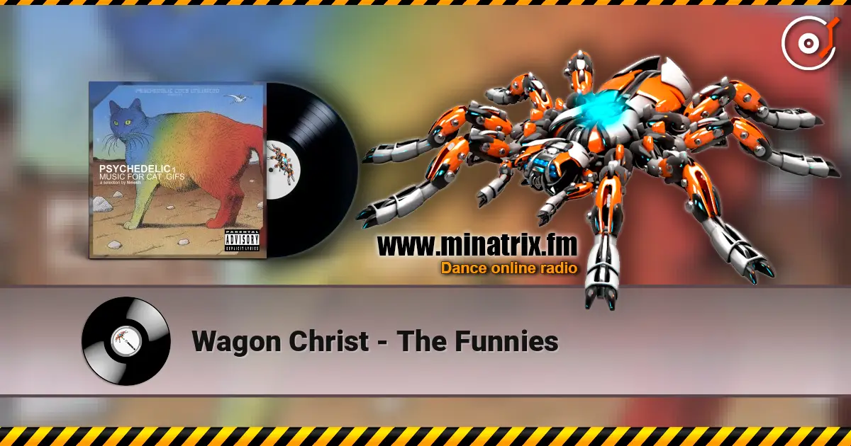 Wagon Christ - The Funnies 高品质在线收听 | Minatrix.FM