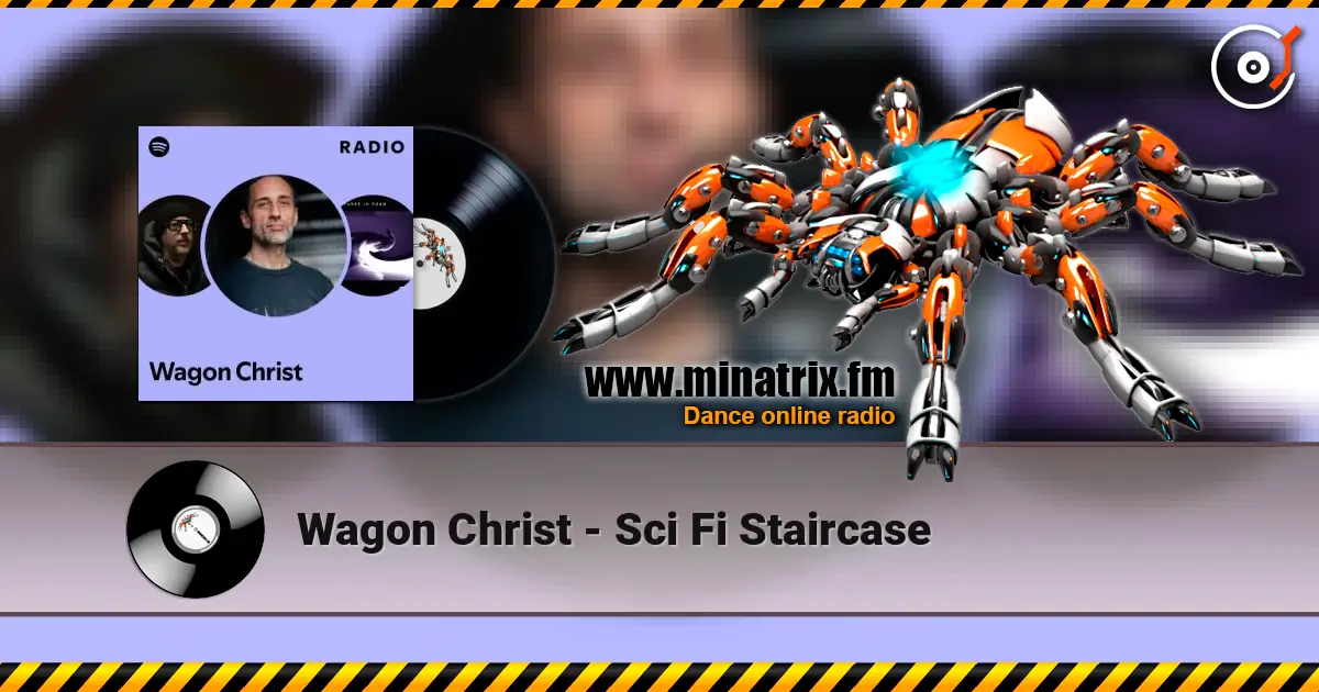 Wagon Christ - Sci Fi Staircase 高品质在线收听 | Minatrix.FM