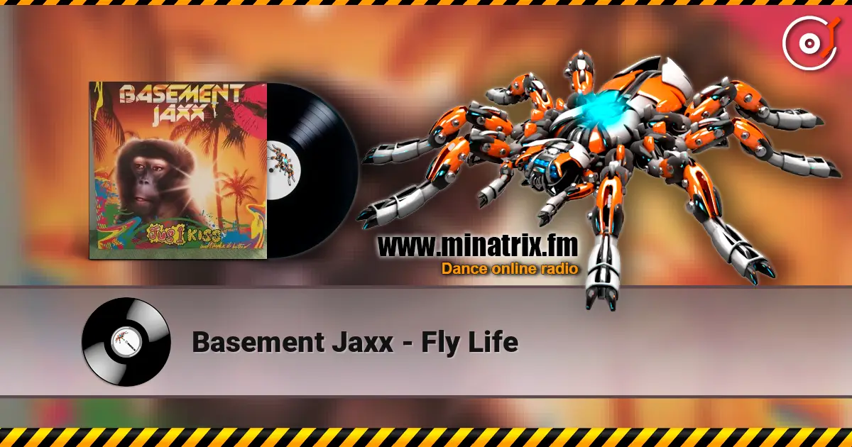 Basement Jaxx - Fly Life 高品质在线收听 | Minatrix.FM