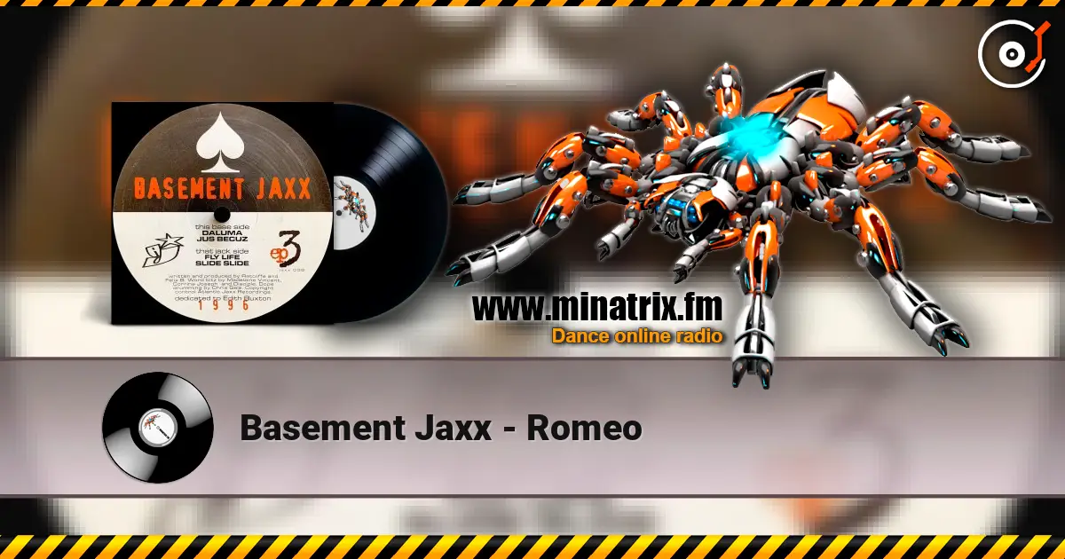 Basement Jaxx - Romeo 高品质在线收听 | Minatrix.FM