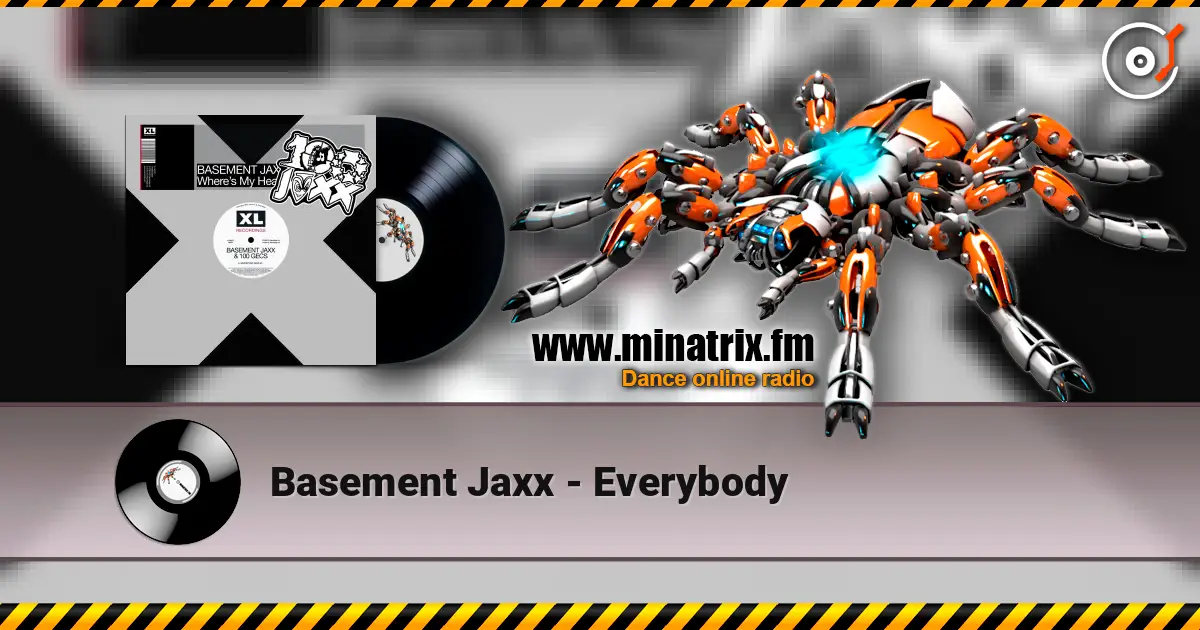 Basement Jaxx - Everybody 高品质在线收听 | Minatrix.FM