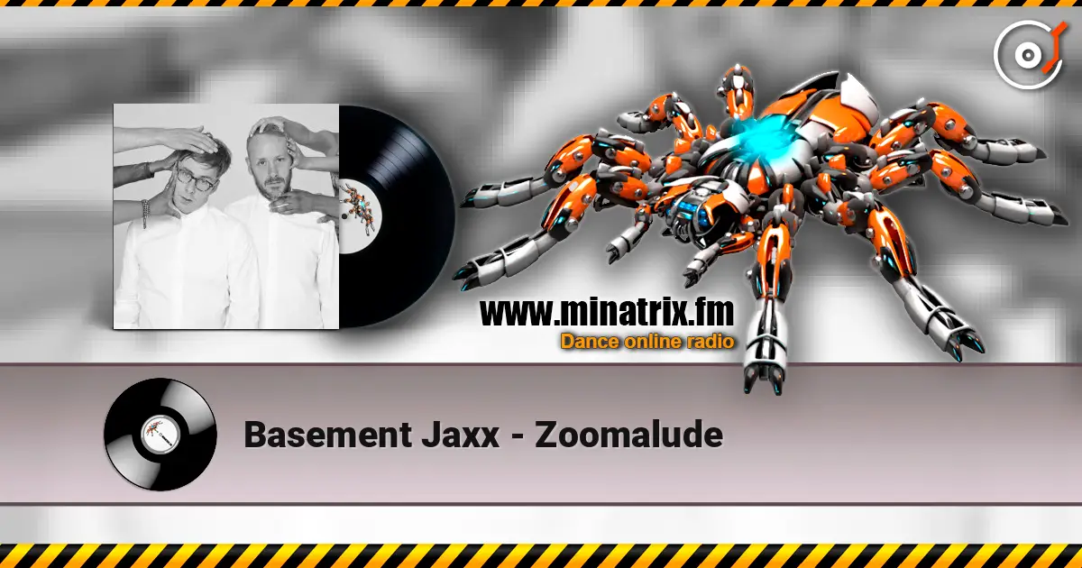 Basement Jaxx - Zoomalude 高品质在线收听 | Minatrix.FM