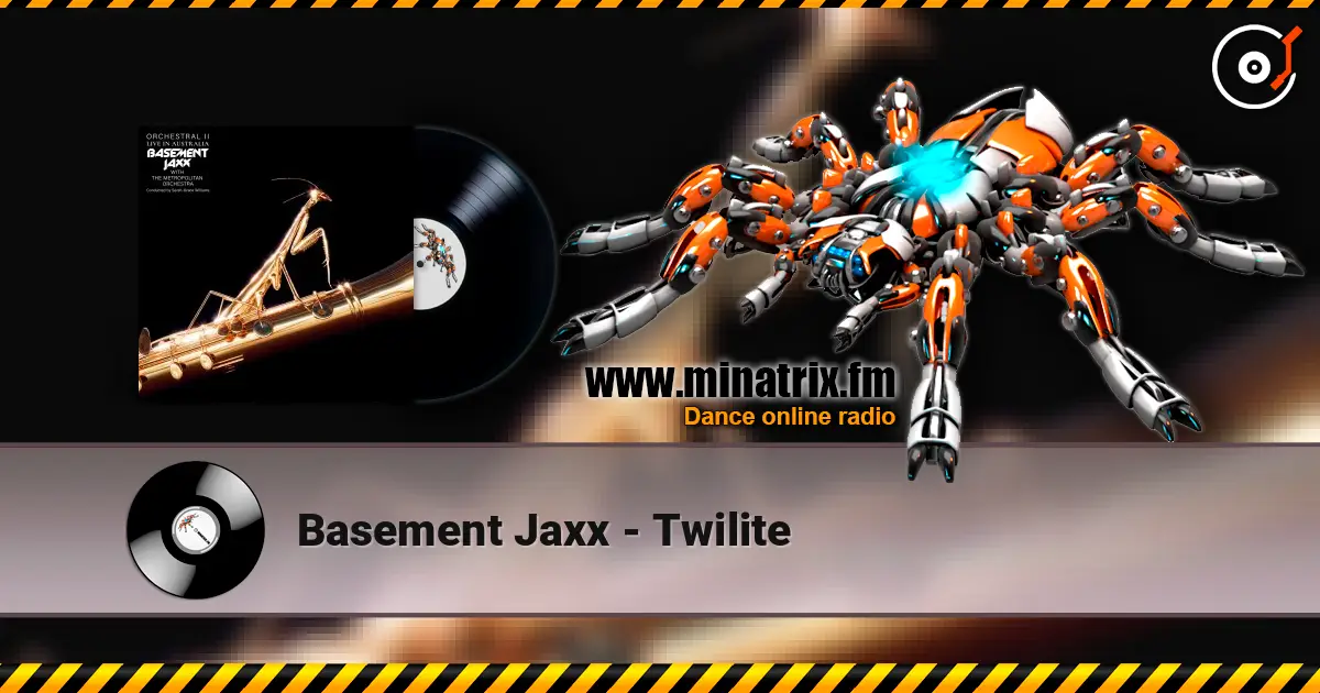 Basement Jaxx - Twilite 高品质在线收听 | Minatrix.FM