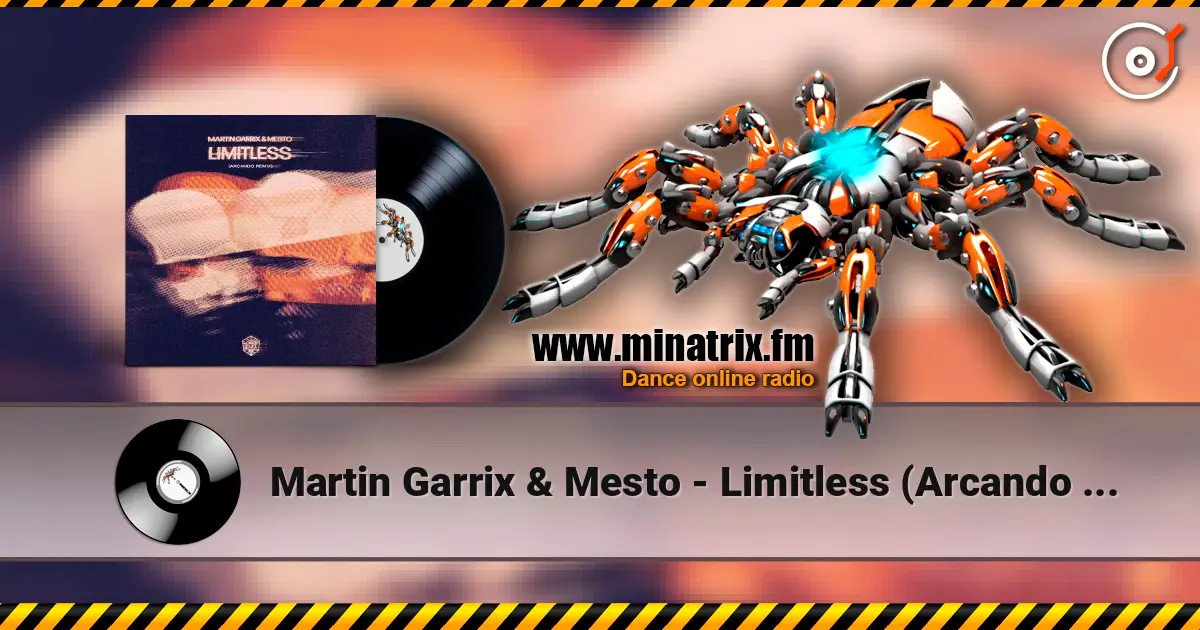 Martin Garrix & Mesto - Limitless (Arcando Remix) 高品质在线收听 | Minatrix.FM