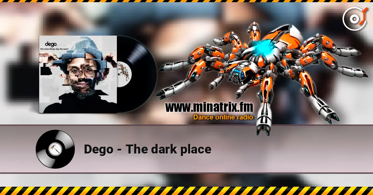 Dego - The dark place 高品质在线收听 | Minatrix.FM