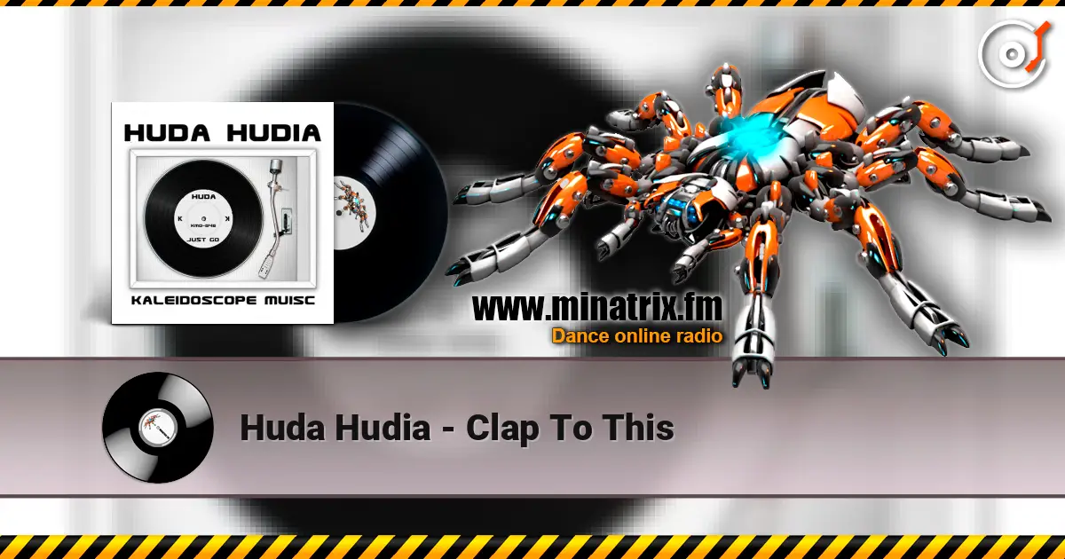 Huda Hudia - Clap To This 高品质在线收听 | Minatrix.FM