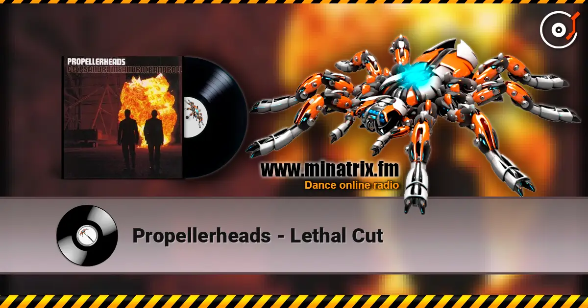 Propellerheads - Lethal Cut 高品质在线收听 | Minatrix.FM