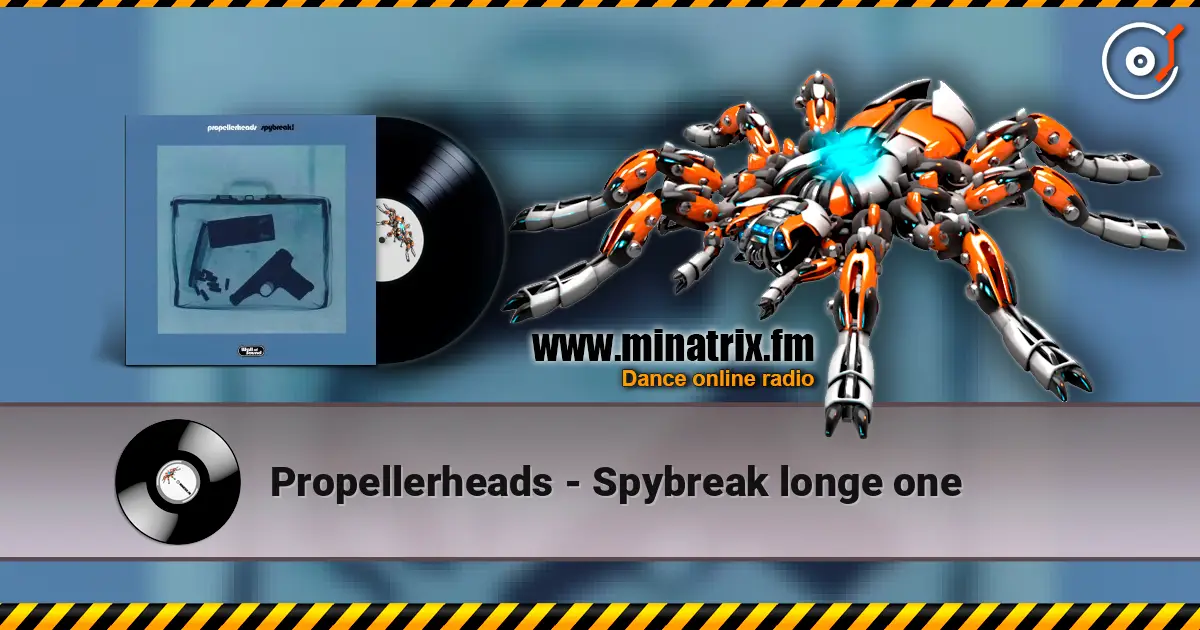 Propellerheads - Spybreak longe one 高品质在线收听 | Minatrix.FM
