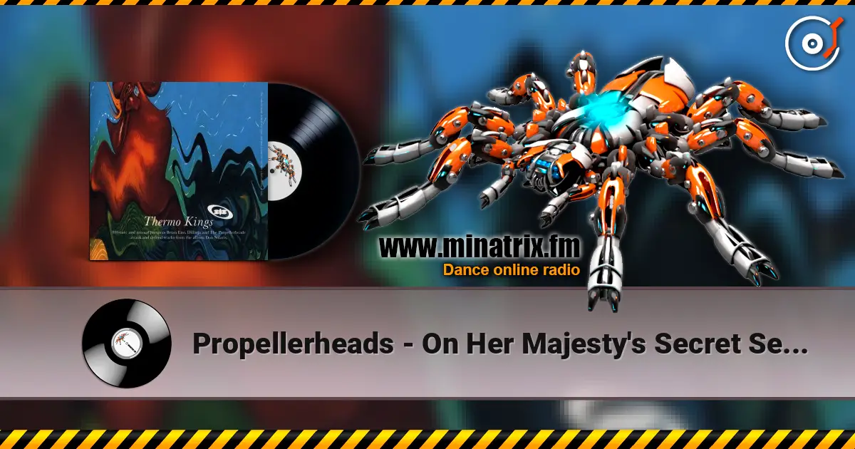 Propellerheads - On Her Majesty's Secret Servic 高品质在线收听 | Minatrix.FM