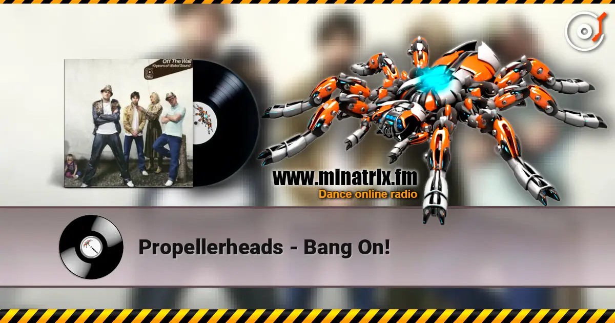 Propellerheads - Bang On! 高品质在线收听 | Minatrix.FM