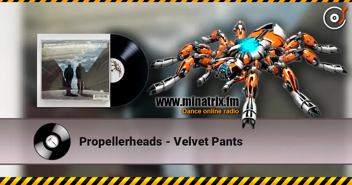 Propellerheads - Velvet Pants 高品质在线收听 | Minatrix.FM