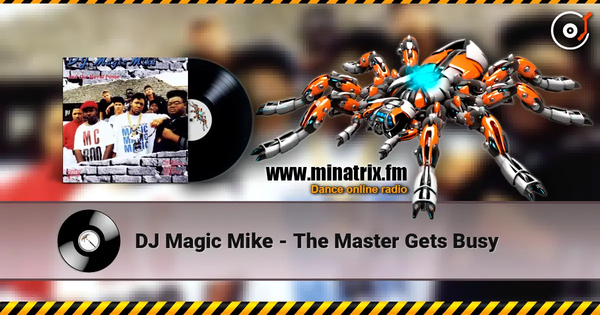 DJ Magic Mike - The Master Gets Busy 高品质在线收听 | Minatrix.FM