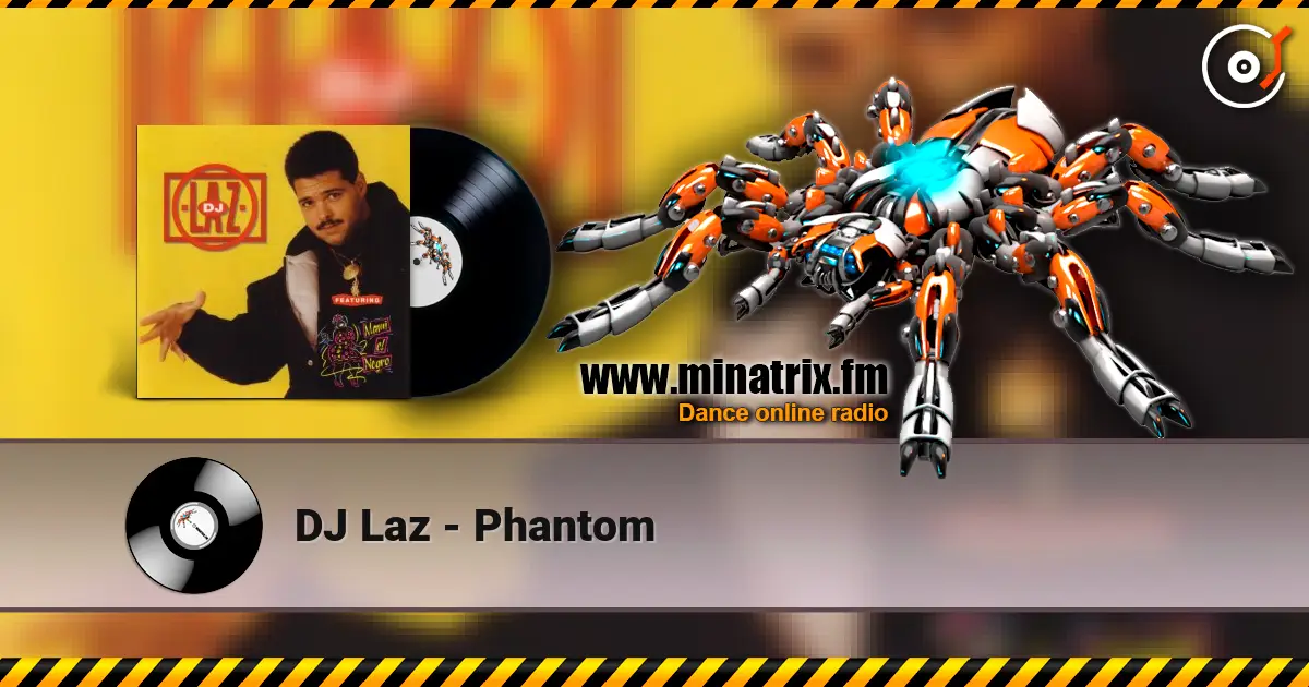 DJ Laz - Phantom 高品质在线收听 | Minatrix.FM