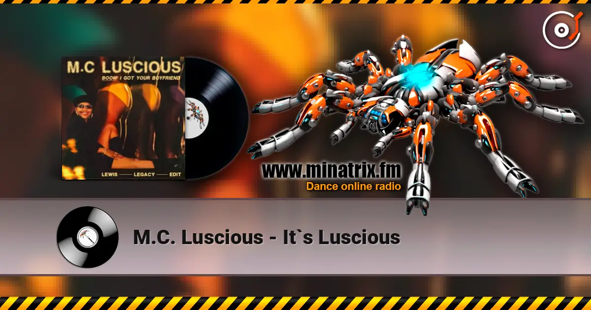 M.C. Luscious - It`s Luscious 高品质在线收听 | Minatrix.FM