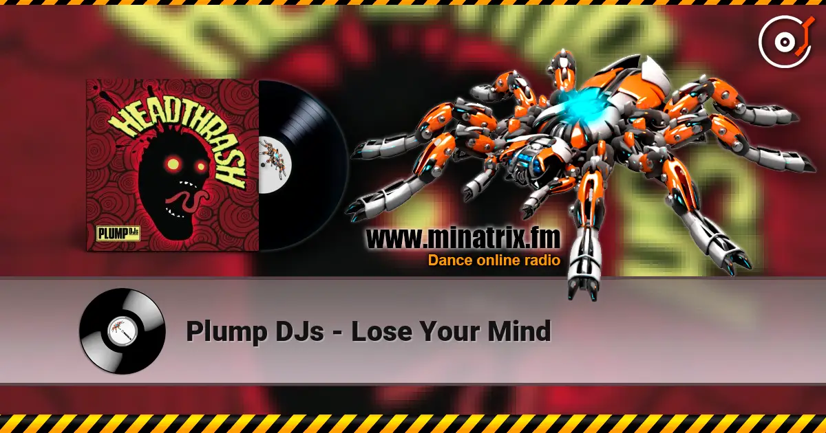 Plump DJs - Lose Your Mind 高品质在线收听 | Minatrix.FM