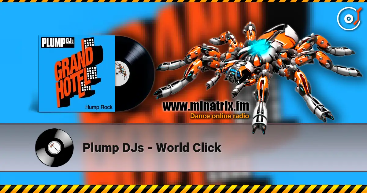 Plump DJs - World Click 高品质在线收听 | Minatrix.FM