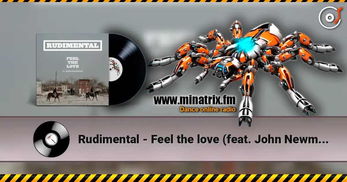 Rudimental - Feel the love (feat. John Newman) 高品质在线收听 | Minatrix.FM
