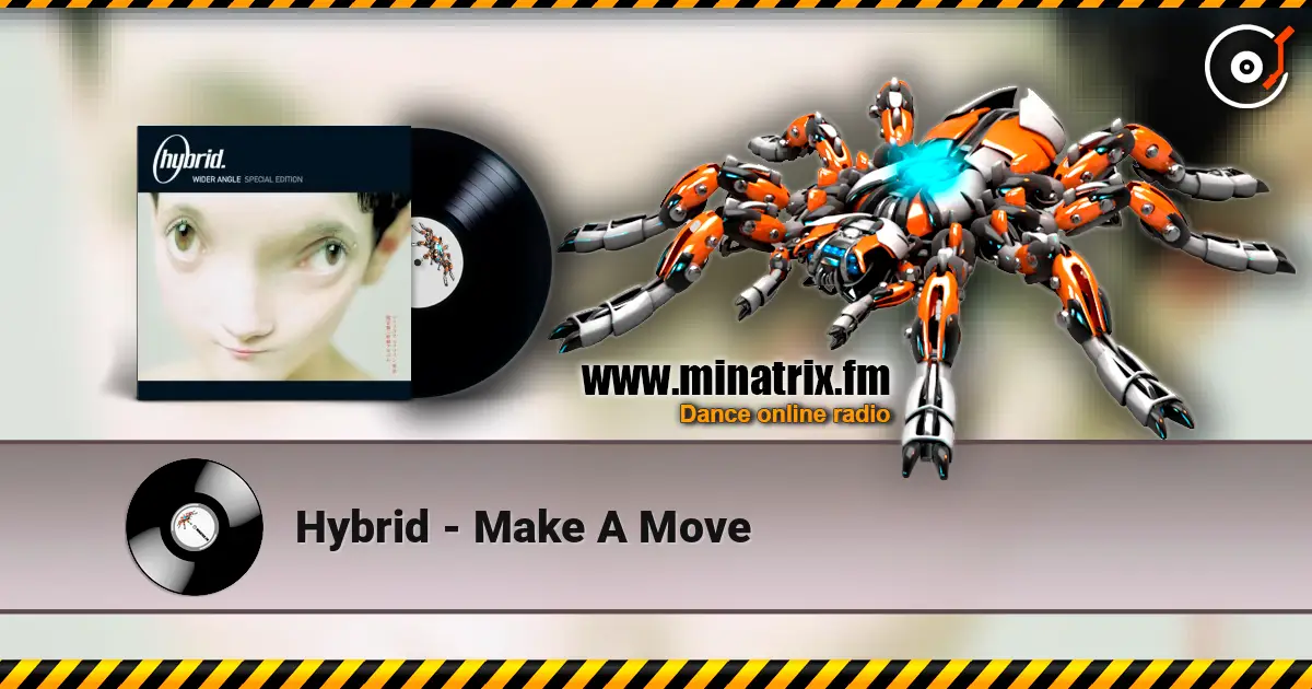 Hybrid - Make A Move 高品质在线收听 | Minatrix.FM