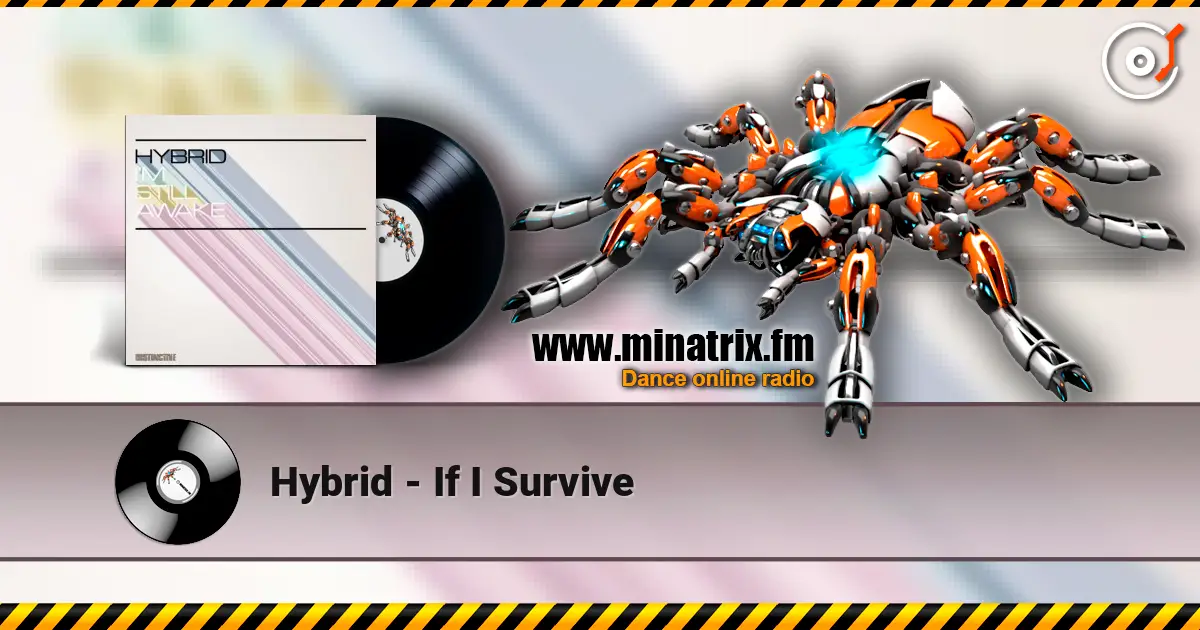 Hybrid - If I Survive 高品质在线收听 | Minatrix.FM