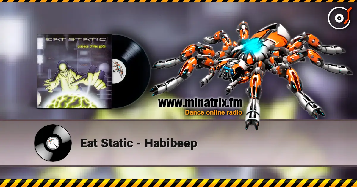 Eat Static - Habibeep 高品质在线收听 | Minatrix.FM